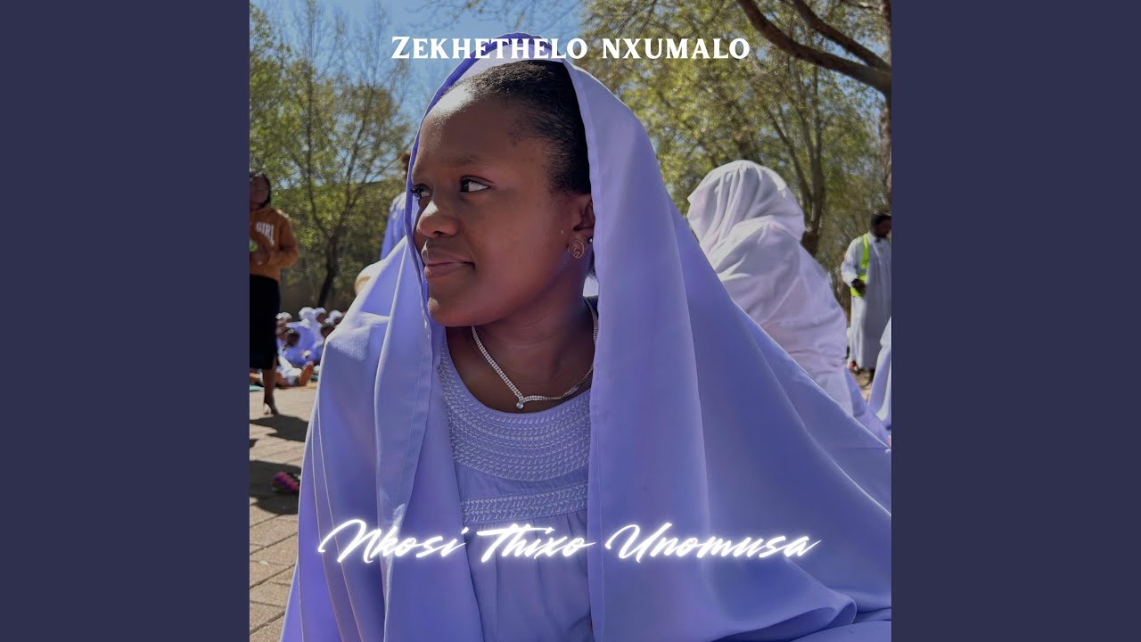 Nkosi Thixo Unomusa (238) (feat. Zekhethelo Nxumalo)