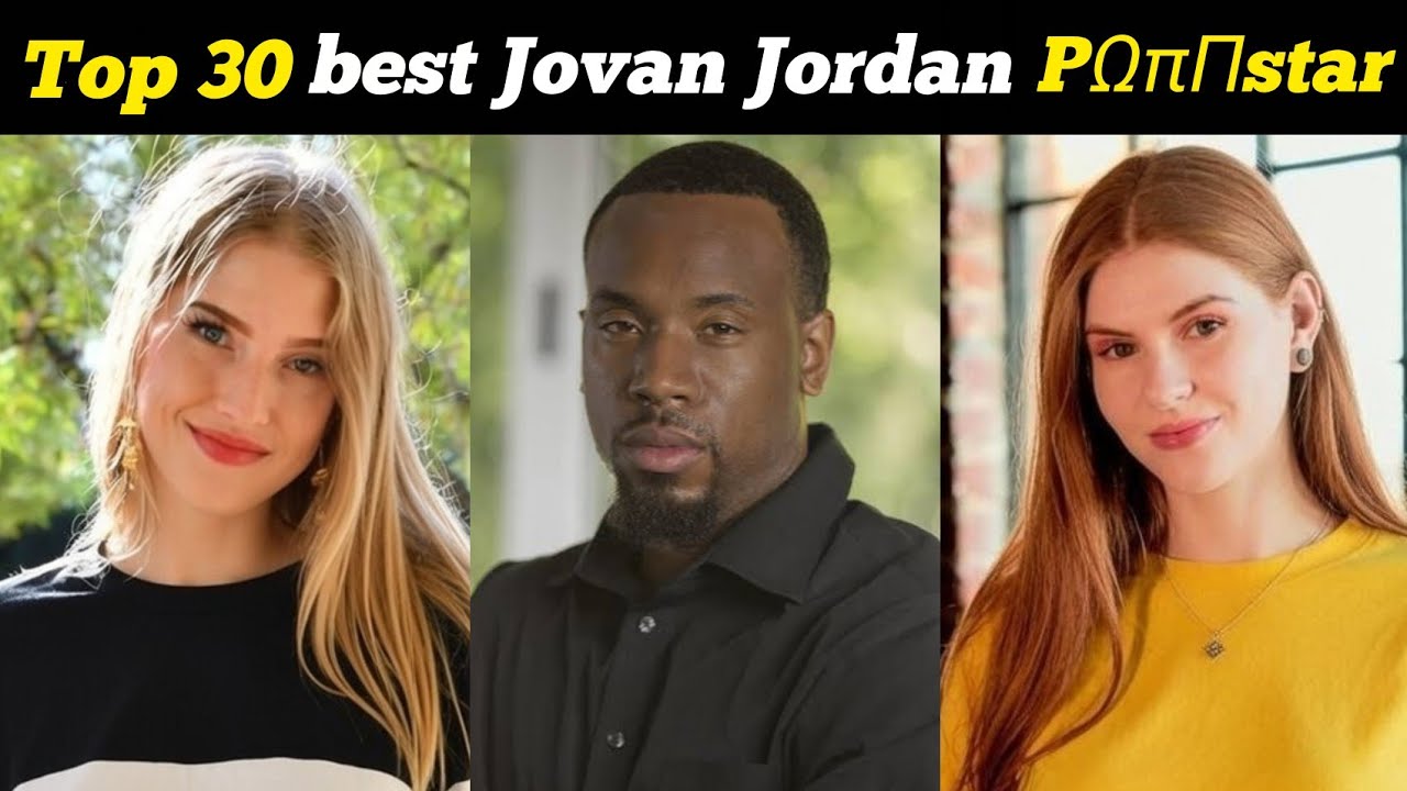 Top 30 Popular Opponents Actresses of Jovan Jordan | Top 30 Actress who worked with Jovan Jordan