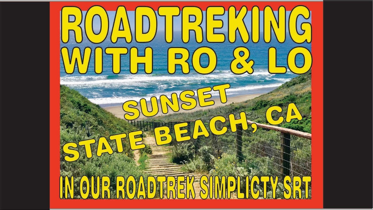 Sunset State Beach Campground, May 2018.  In our Class B, RV, Roadtrek Simplicity SRT