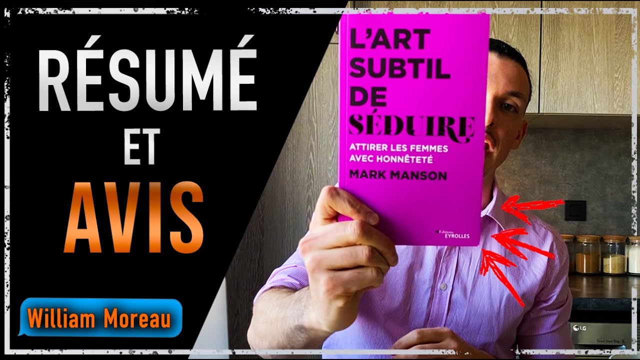 L'ART SUBTIL DE SÉDUIRE DE MARK MANSON RÉSUMÉ ET AVIS DU LIVRE