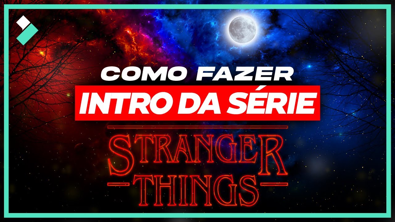 Como fazer INTRO da s&eacute;rie STRANGER THINGS? | Wondershare Filmora