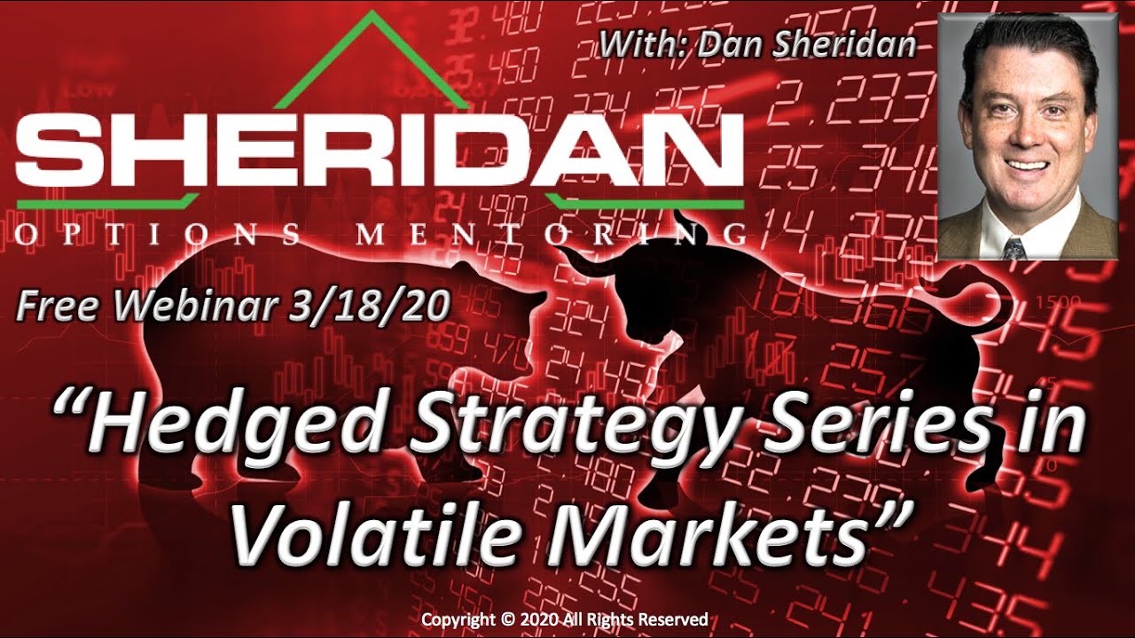 Hedged Strategy Series in Volatile Markets | Free Webinar 3\18\2020