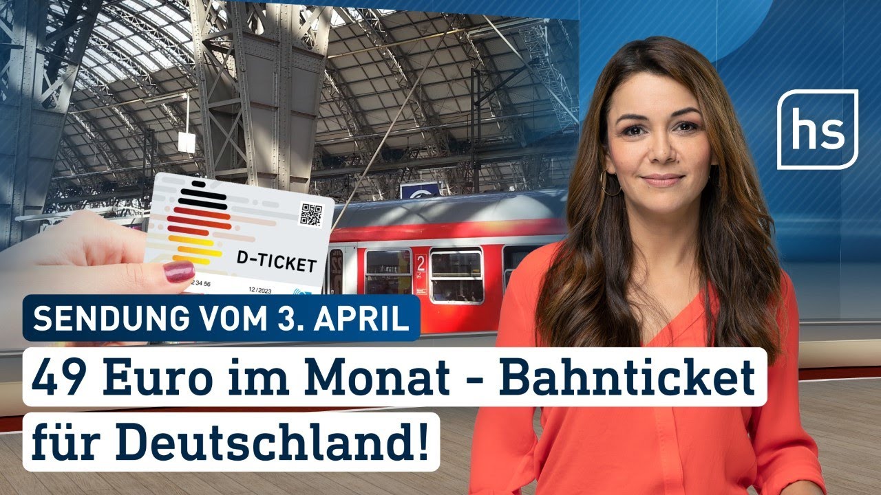 49 Euro im Monat – Bahnticket für Deutschland | hessenschau vom 03.04.2023