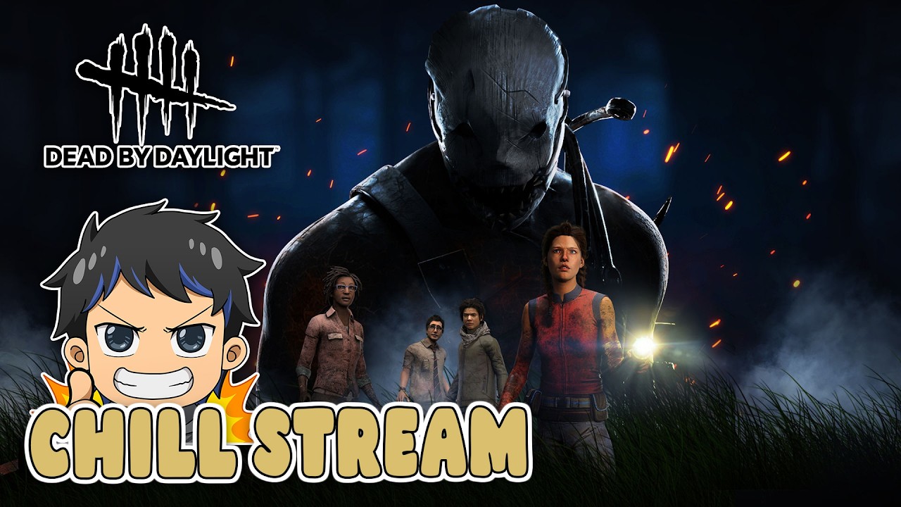 CHILL STREAM MALAM - Dead By Daylight