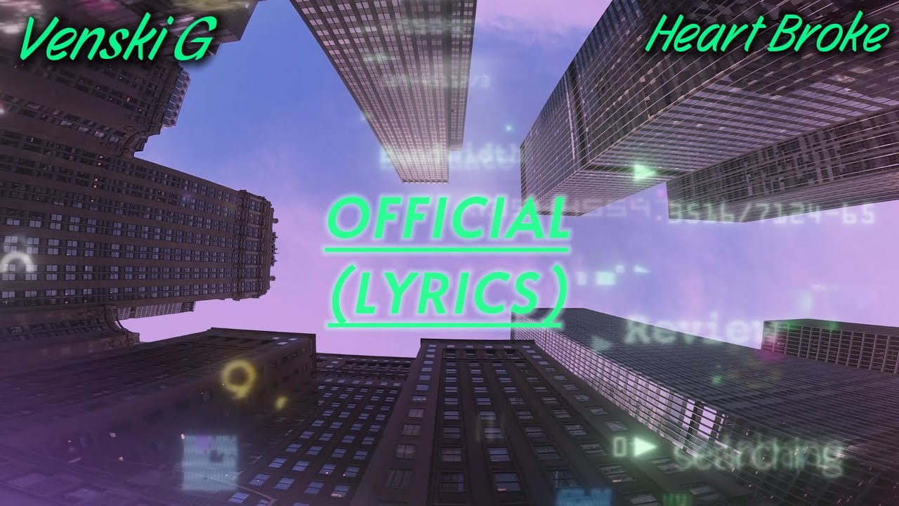 Venski G - Heart Broke (Official Lyrics)