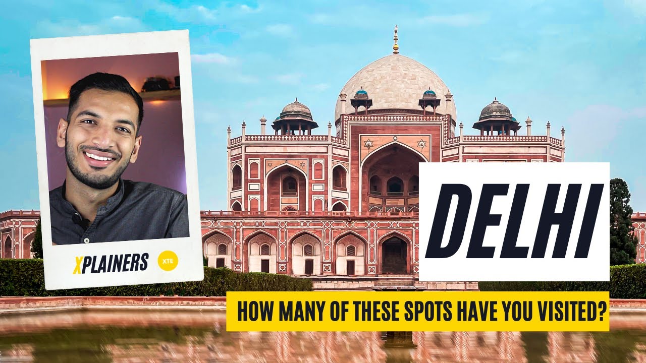 8 MOST INTERESTING PLACES TO VISIT IN DELHI: MY PICKS | XPLAINER