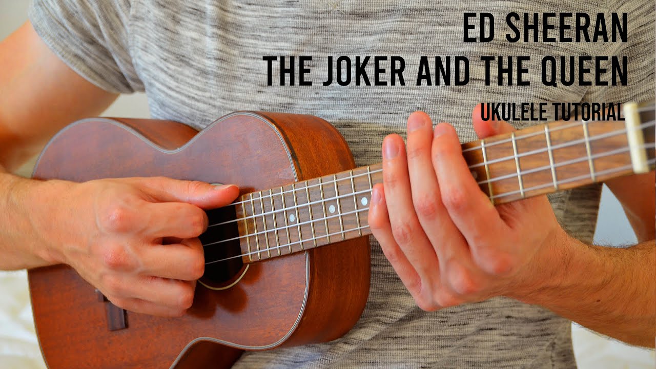 Ed Sheeran – The Joker And The Queen EASY Ukulele Tutorial With Chords / Lyrics