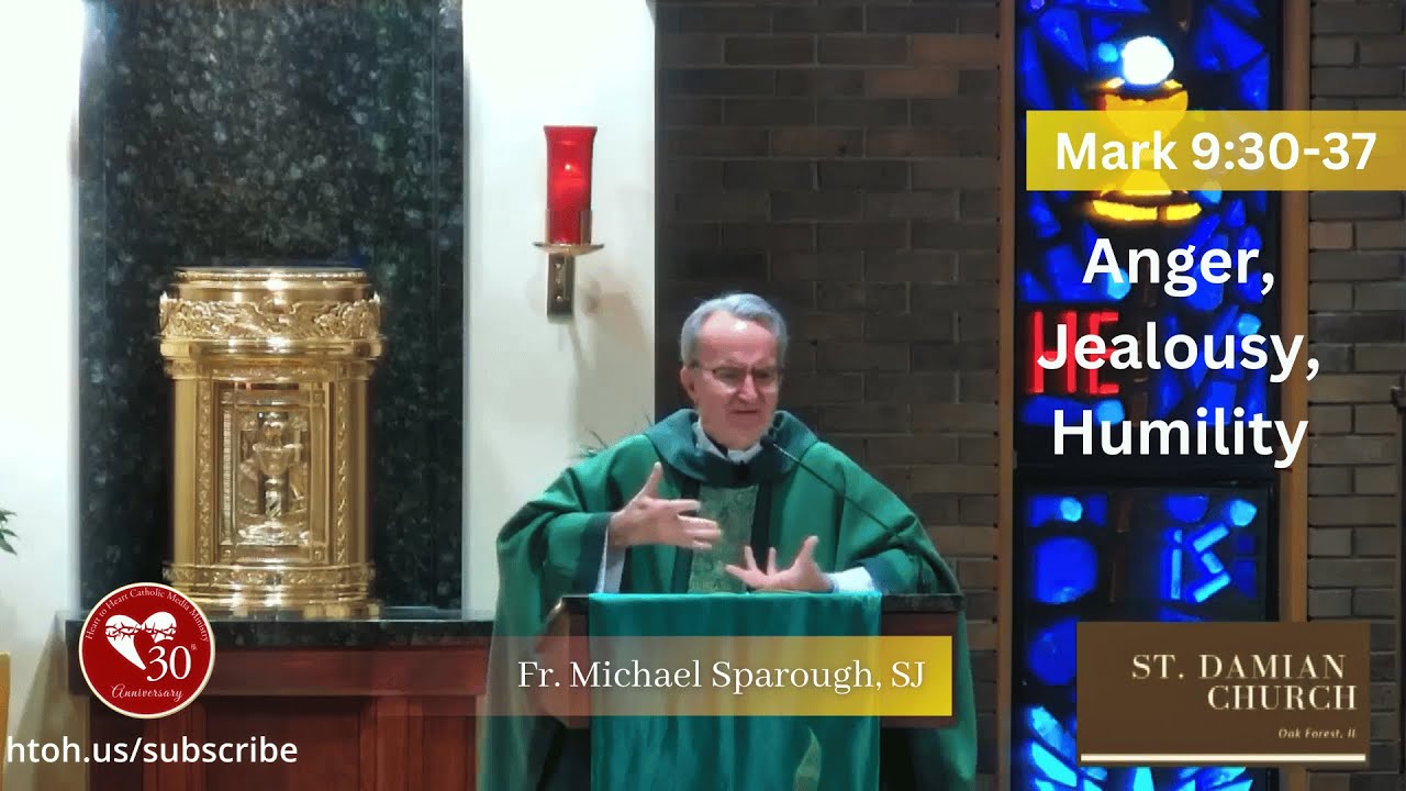 Anger, Jealousy, Humility | Mark 9:30-37 by Fr. Michael Sparough, SJ