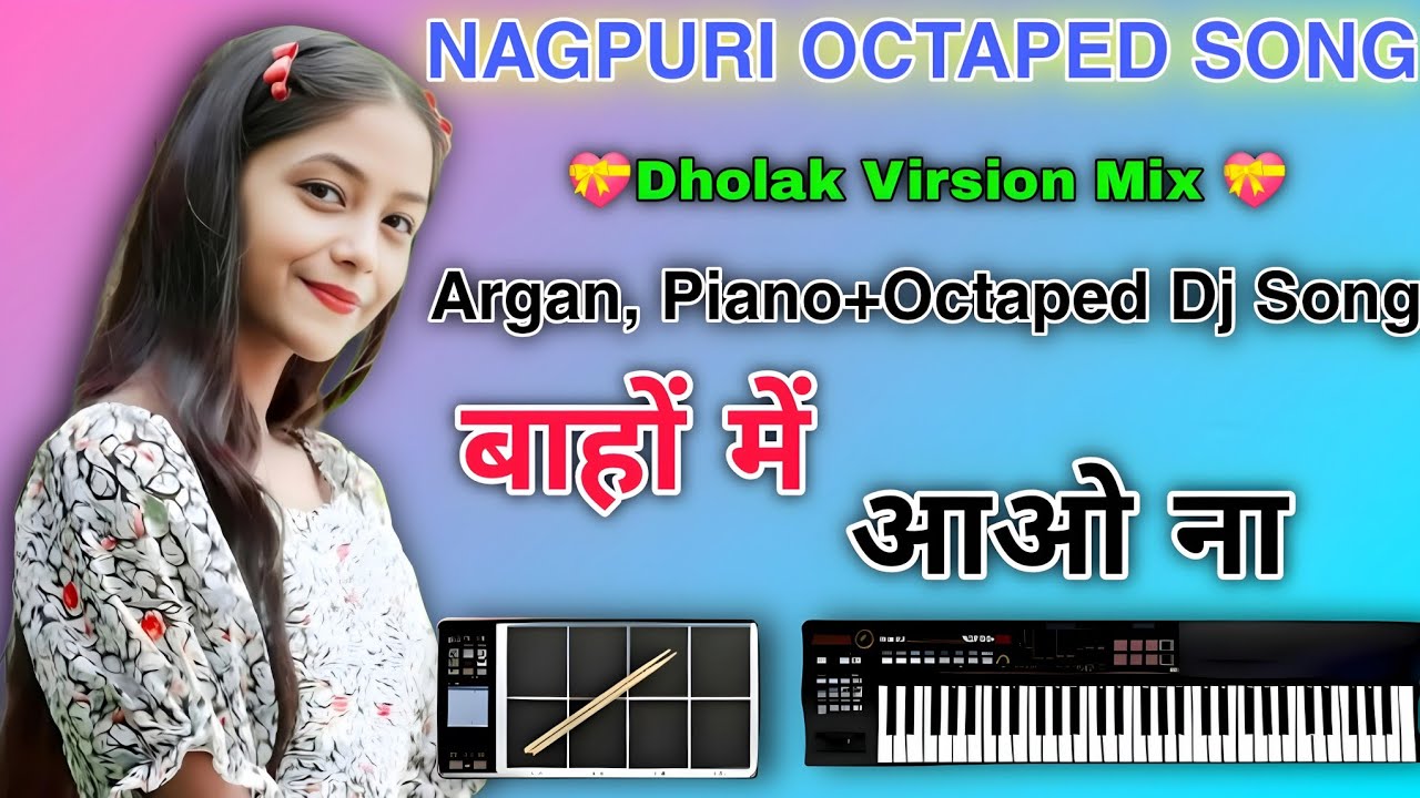 🔊Baho Me Aao Na & Natak Special🔊NAGPURI INSTRUMENT Song 2023🎹Argan Piano Octapad Dj Song #octaped