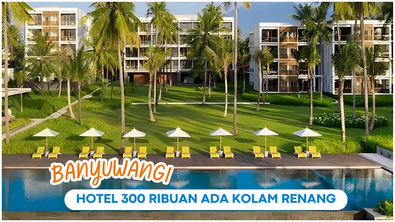 10 Rekomendasi HOTEL MURAH TERBAIK DI BANYUWANGI 2024 – Ada Kolam Renang, Bagus Untuk Staycation