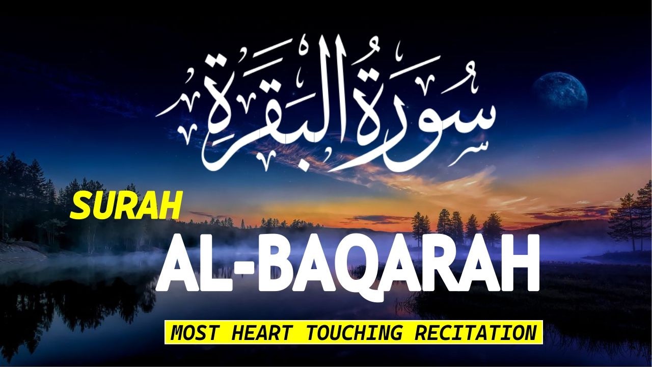 Listen to Surah Al-Baqarah (سورة البقرة) Daily – Remove Negativity & Bring Blessings