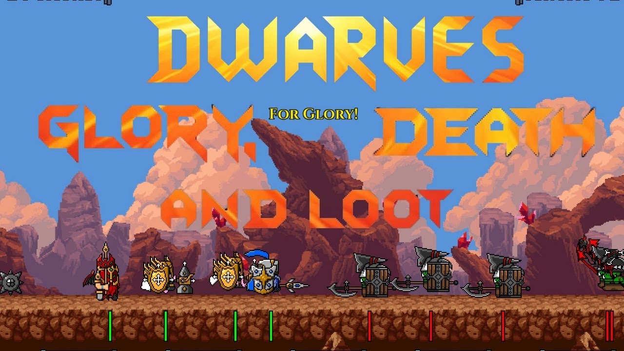 Patuljci ludaci, Dwarves Glory Death and Loot