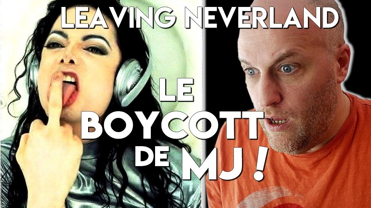 LEAVING NEVERLAND & LE BOYCOTT DE MICHAEL JACKSON !