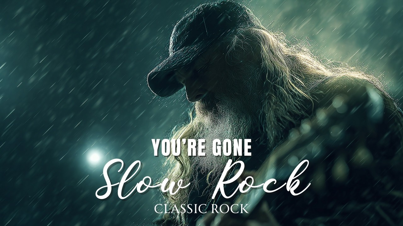 You're Gone, Unforgettable Slow Rock Music Hits 🎶 Classic Rock Songs 80s 90s Greatest Hits Playlist