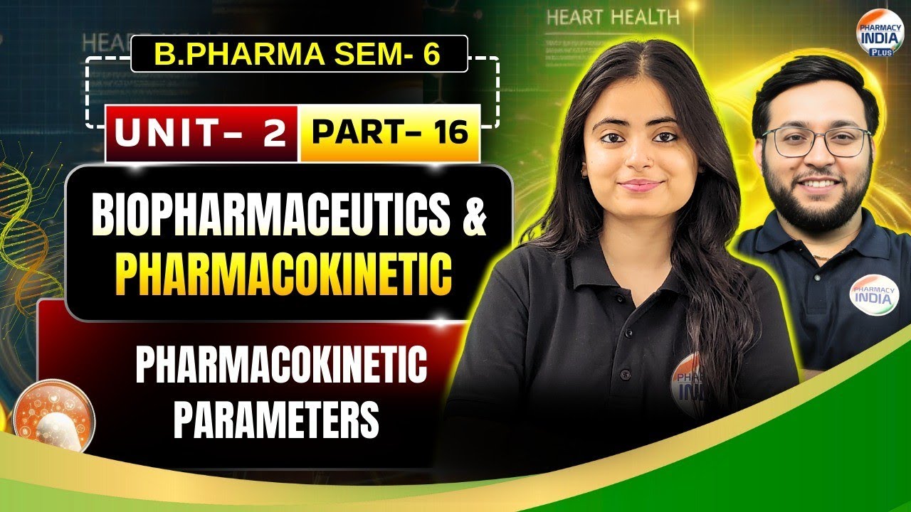 Pharmacokinetics Parameters |  Biopharmaceutics | Unit-2 | B.Pharm Sem-6 #pharmacokinetics