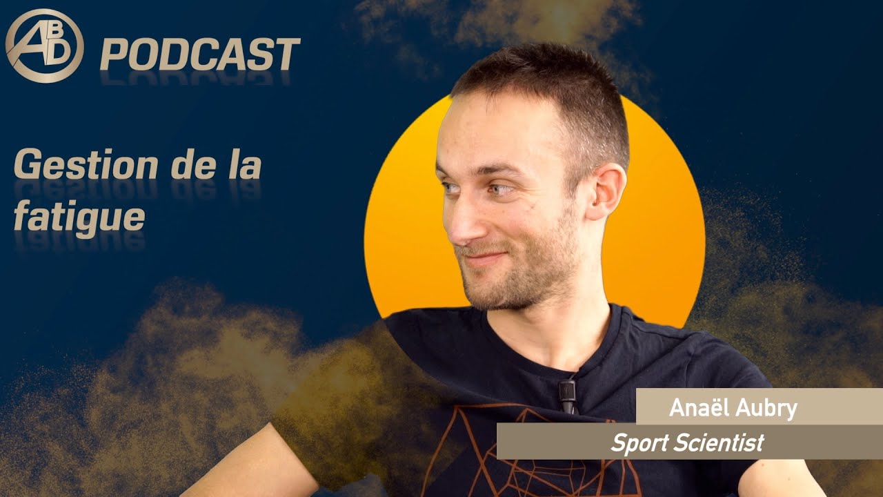 #Episode3 - La gestion de la fatigue avec Anaël Aubry
