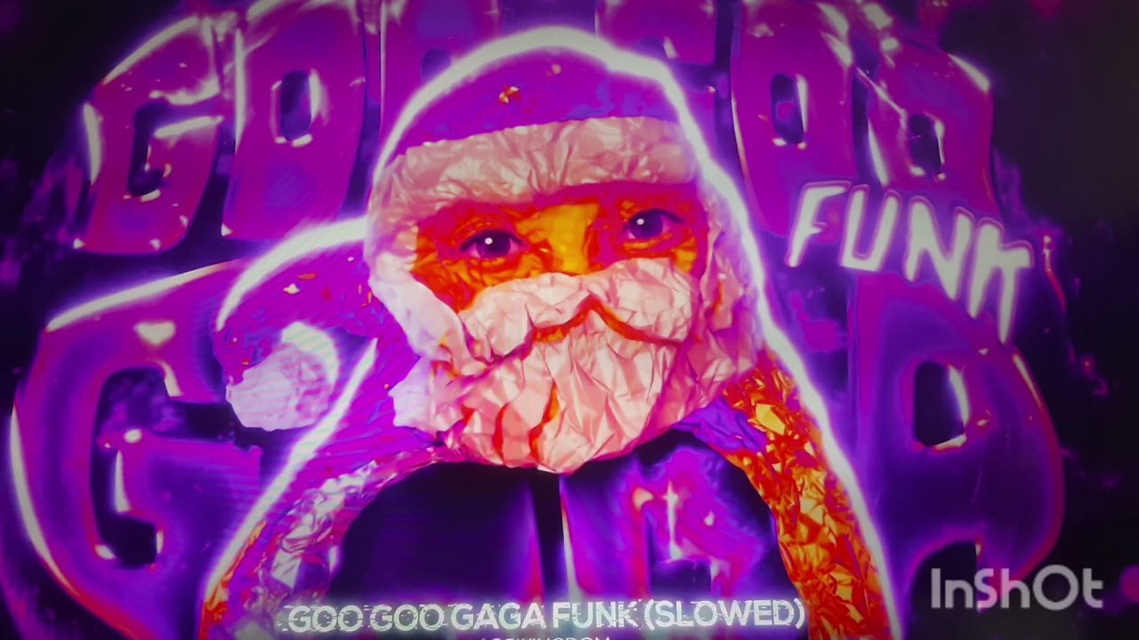 Goo goo ga ga fonk music