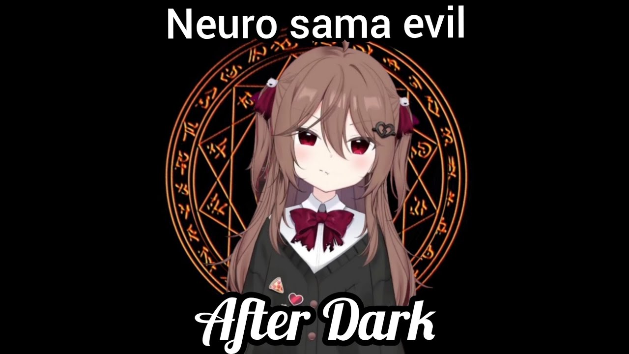 Neuro sama evil x After dark💀 - especial 500 subs