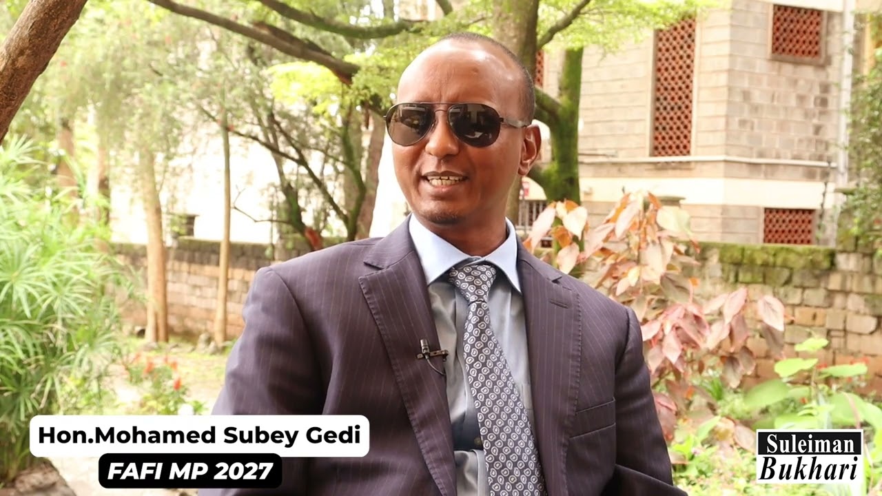 Hon.Mohamed Subey | Kursiga Fafi ayaan u tartami 2027-ka