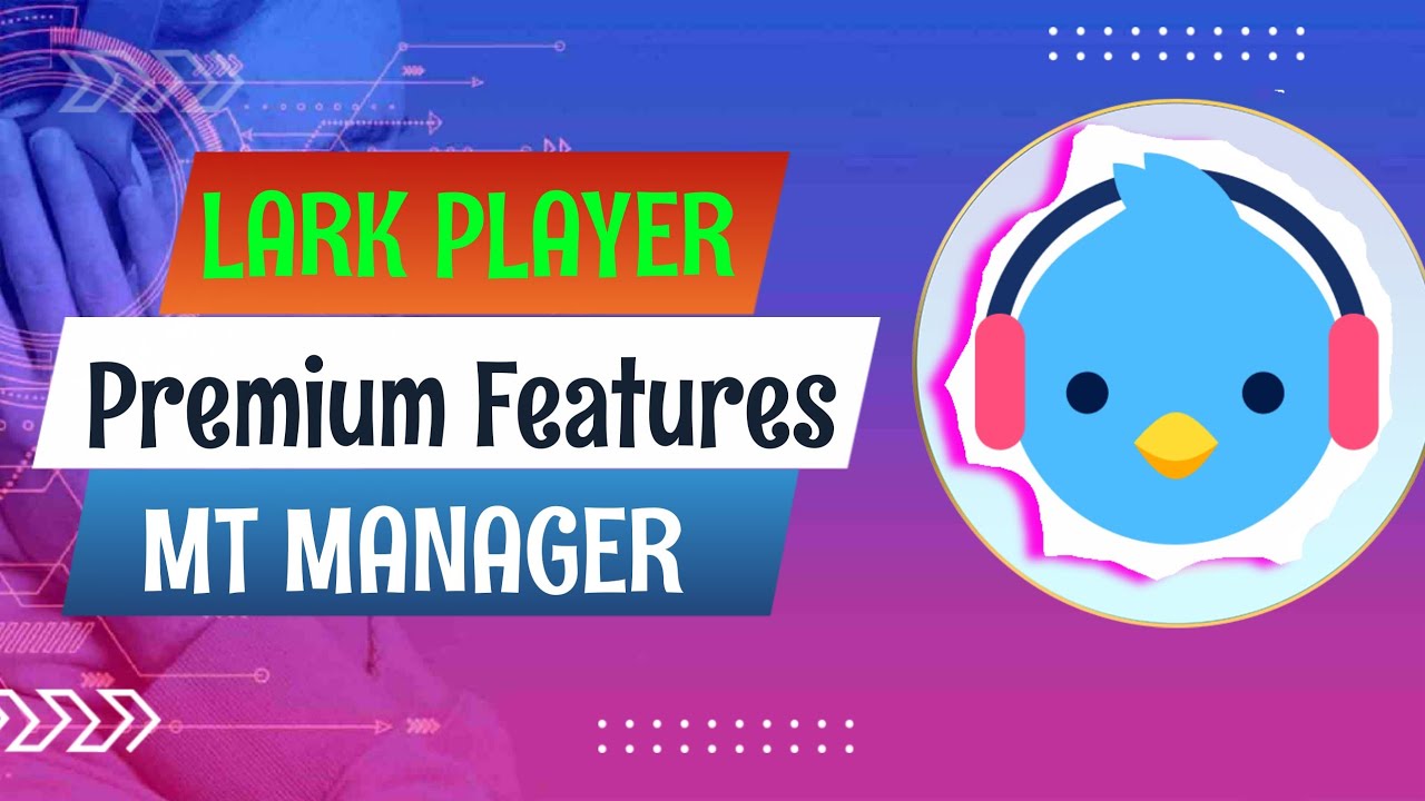 Lark Player Mod Premium &brvbar;&brvbar; Mt Manager Vip Tutorial 2025