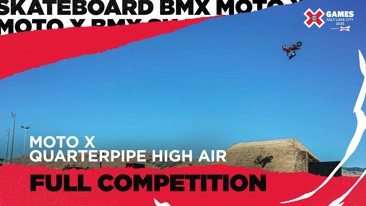 Moto X QuarterPipe High Air: FULL COMPETITION | X Games Salt Lake City 2025