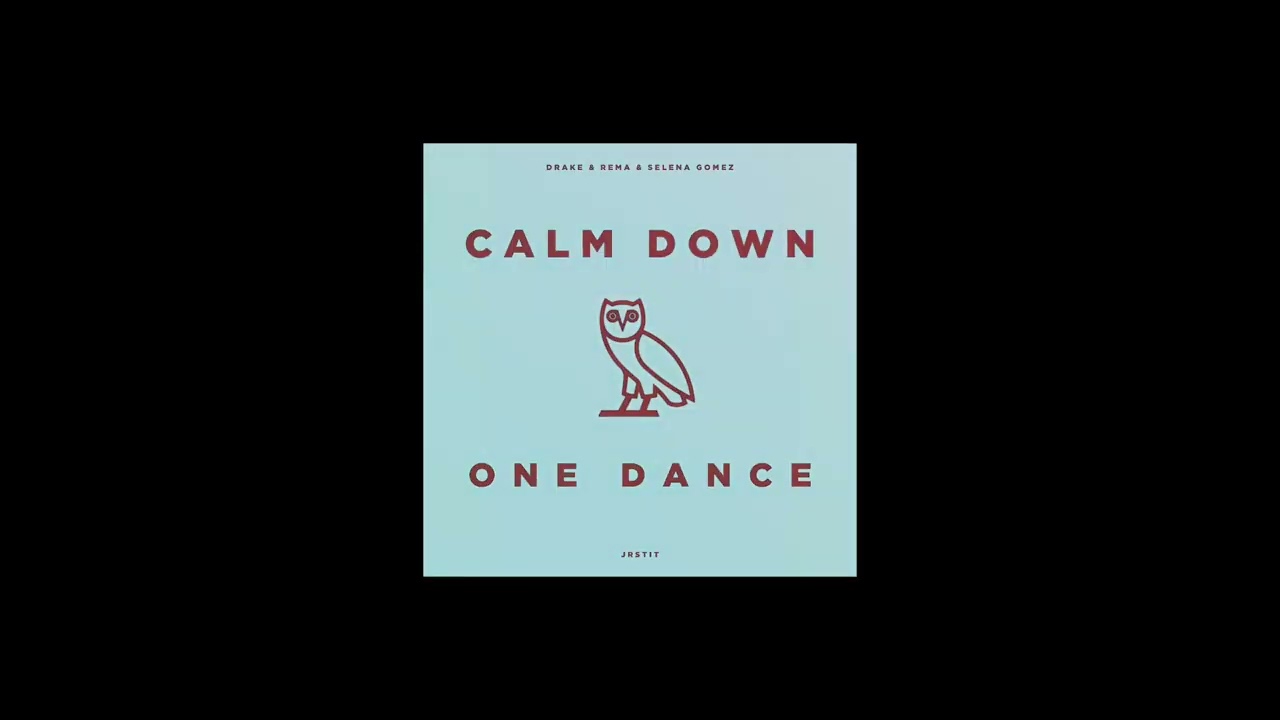 Calm Down X One Dance [Jr Stit Mashup]