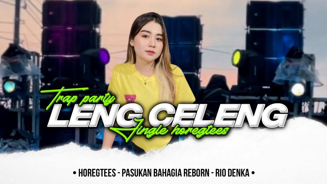 DJ LENG CELENG - TRAP PARTY - By @RIO_DENKA