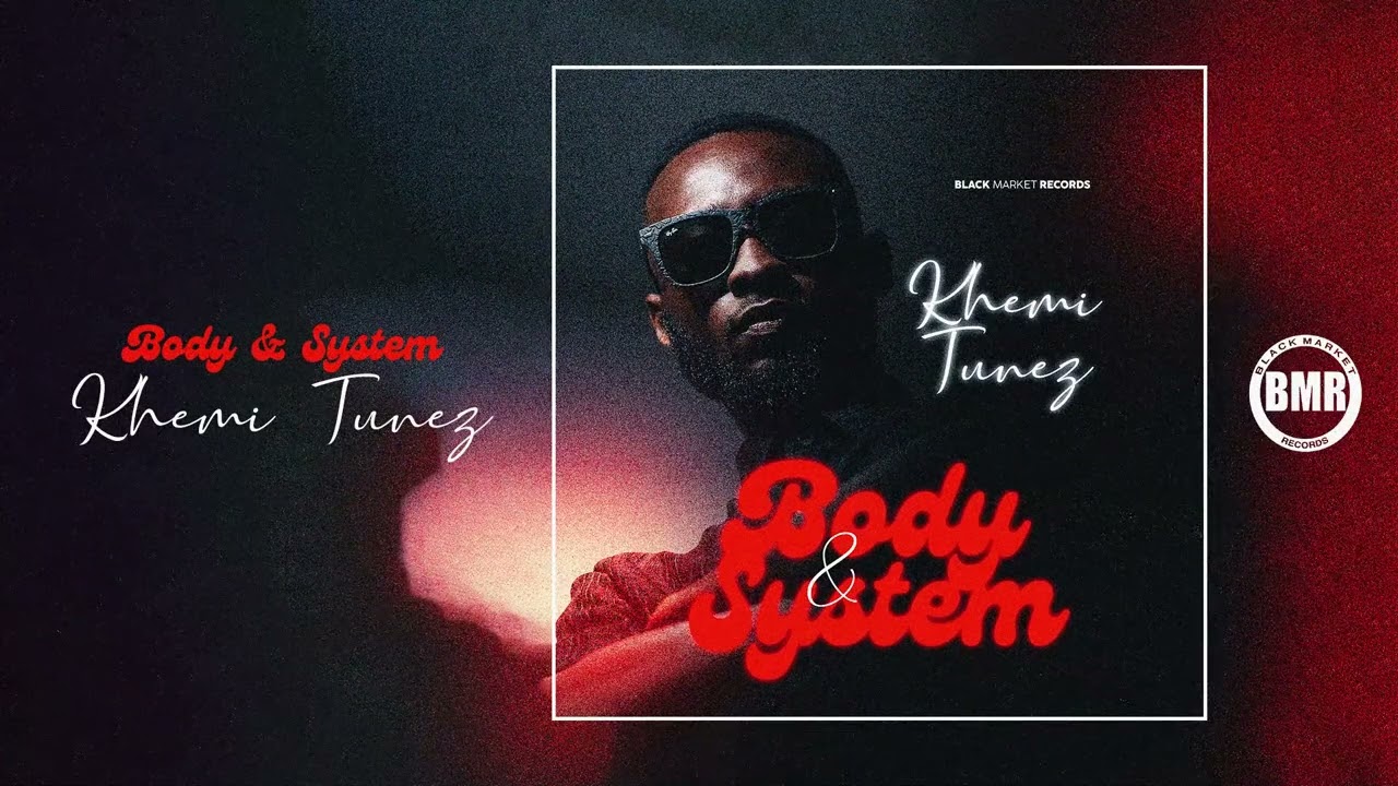 Khemi Tunez - Body & System | Official Audio