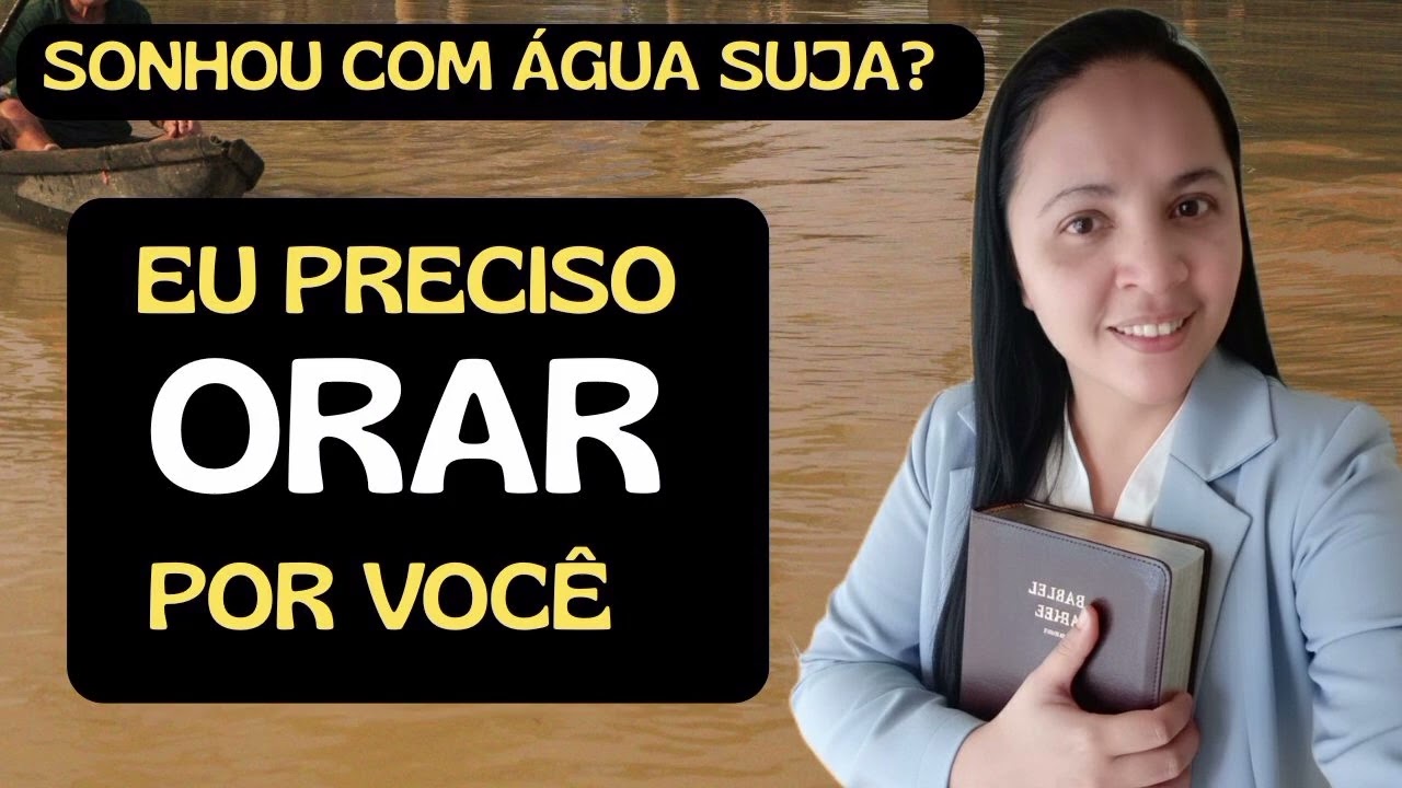 🚨SIGNIFICADO DE SONHAR COM ÁGUA SUJA: EU VOU ORAR POR VOCÊ! MISSIONÁRIA JACIONE 