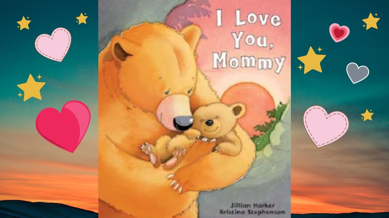 I Love You, Mommy by Jillian Harker | Read Aloud Books For Kids
