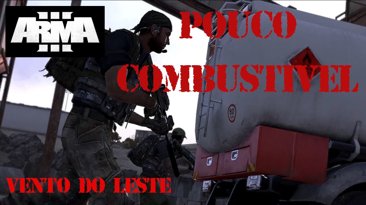 ARMA 3 - Ep. 26 - Pouco Combustível -  Campanha Vento do Leste