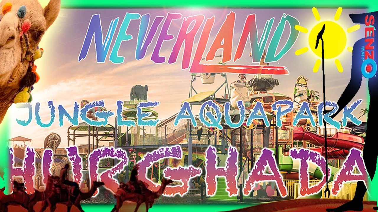 HURGHADA , JUNGLE AQUAPARK BY NEVERLAND