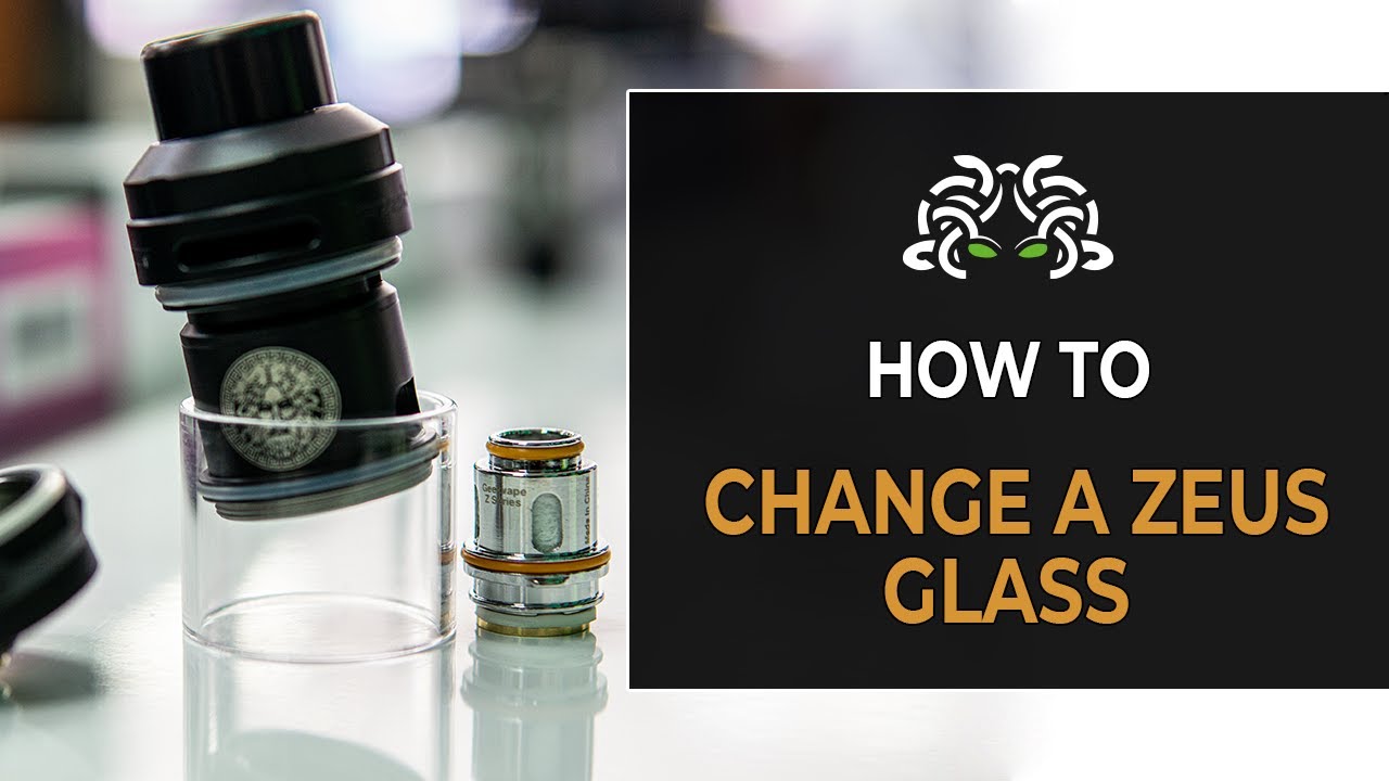 How to change a Zeus Sub-Ohm Tank Glass
