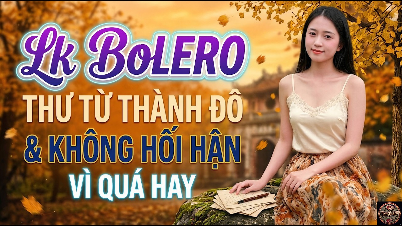 [1 TIẾNG] THƯ TỪ THÀNH ĐÔ | SIÊU PHẨM BOLERO 2026 | TÌNH BOLERO