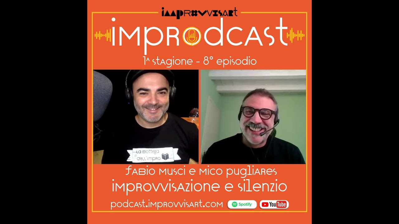 EP 1x08 IMPRODCAST :IMPROVVISAZIONE E SILENZIO