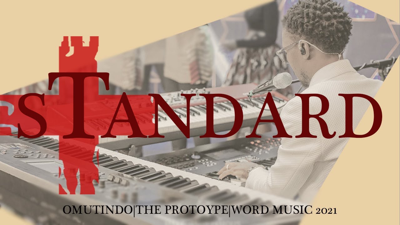 STANDARD[OMUTINDO] | WORD MUSIC | THE PROTOTYPE |MAKUMBI MARK STEVEN.