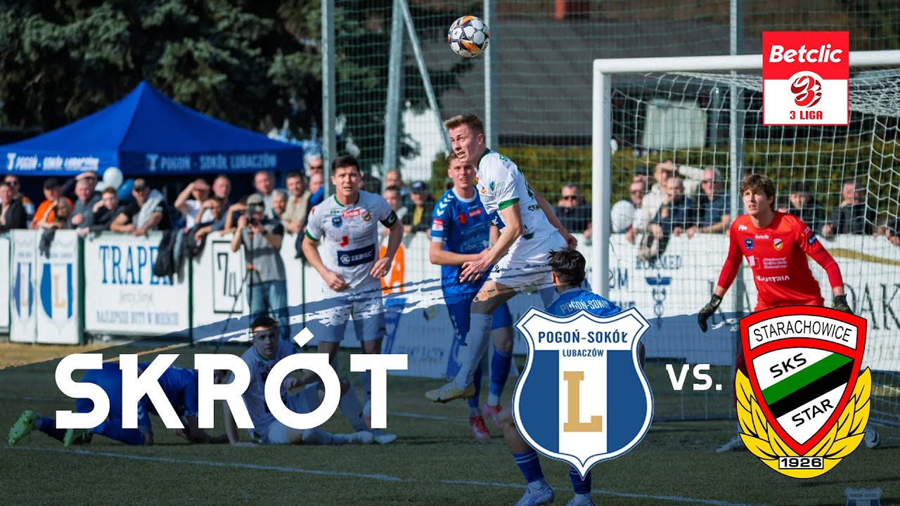 Pogoń-Sokół Lubaczów - Star Starachowice | SKRÓT | 20. KOLEJKA BETCLIC 3. LIGA 2024/2025