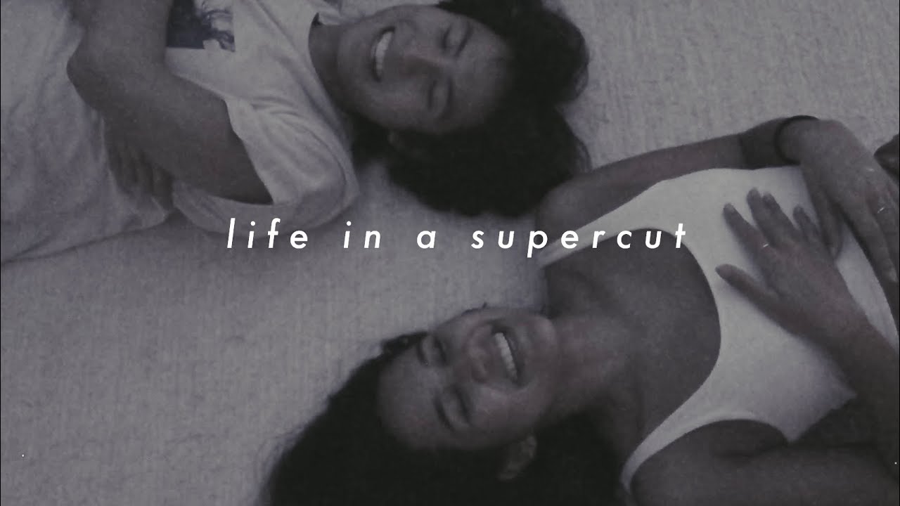 life in a supercut