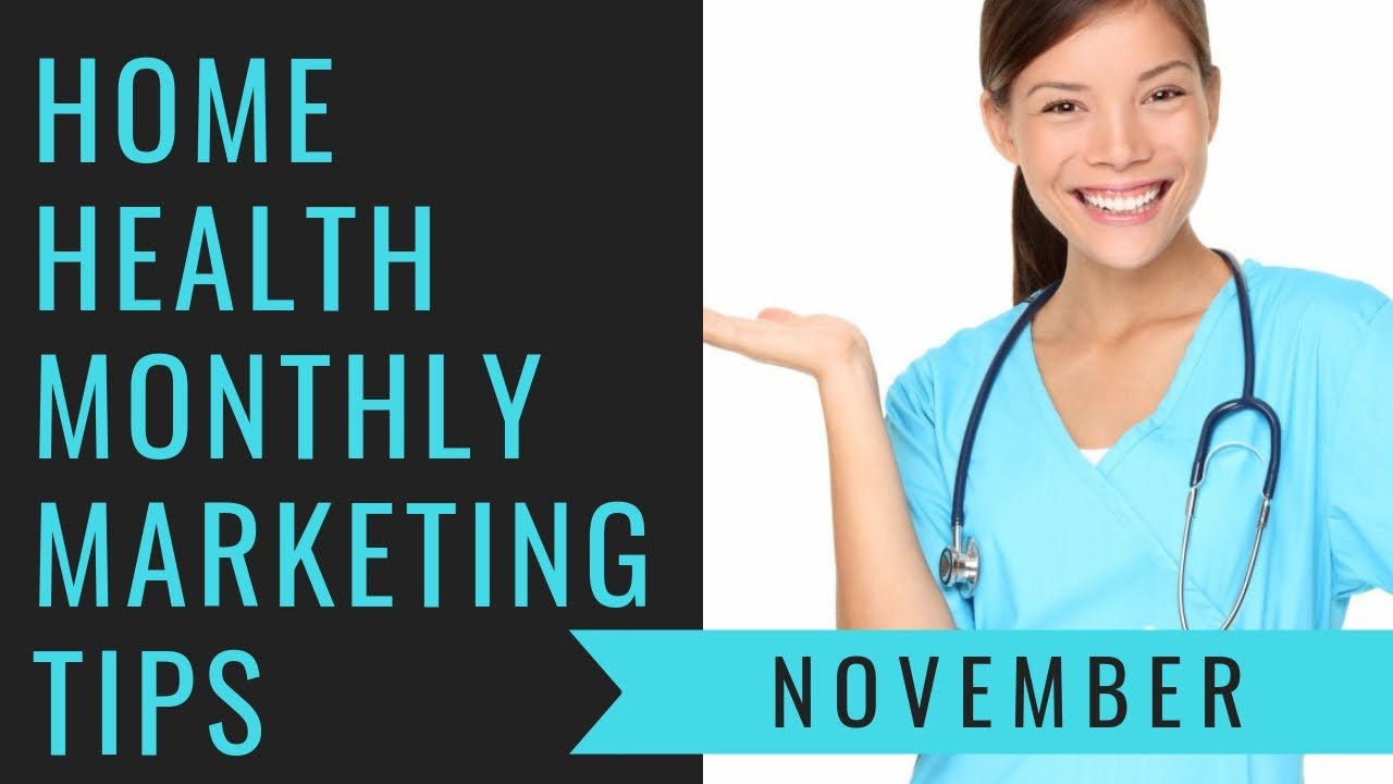 Home Health Marketing: November Marketing Ideas