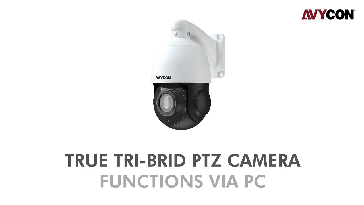 Avycon True Tri-brid PTZ Camera Functions via PC