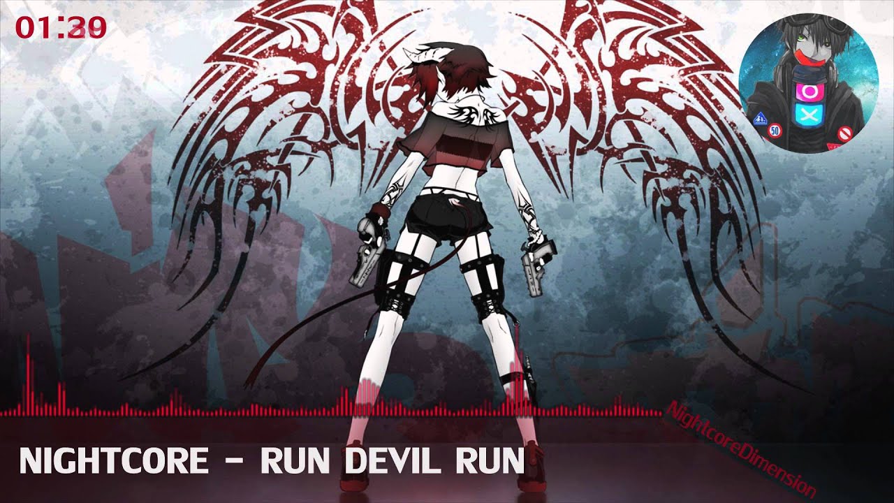 [Nightcore] - Run Devil Run