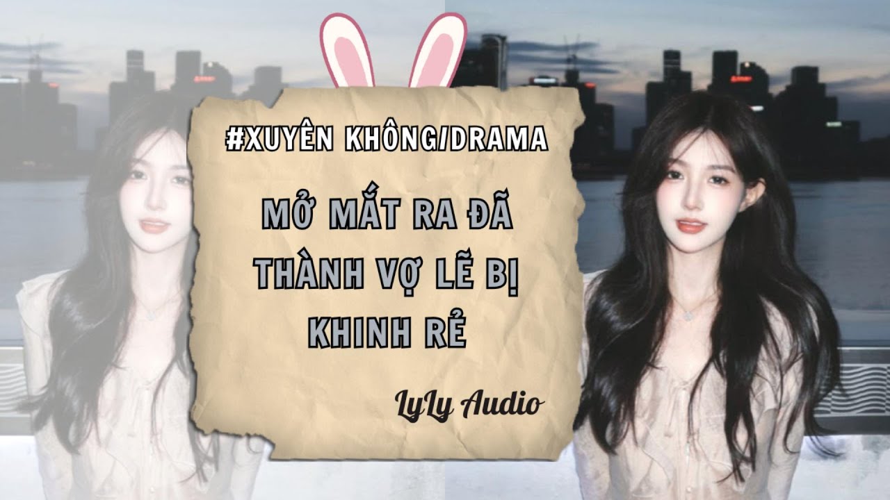Xuyên Không Thành Vợ Lẽ Bị Đánh Đến Chết | Truyện Audio Drama Hậu Trạch Cực Nặng
