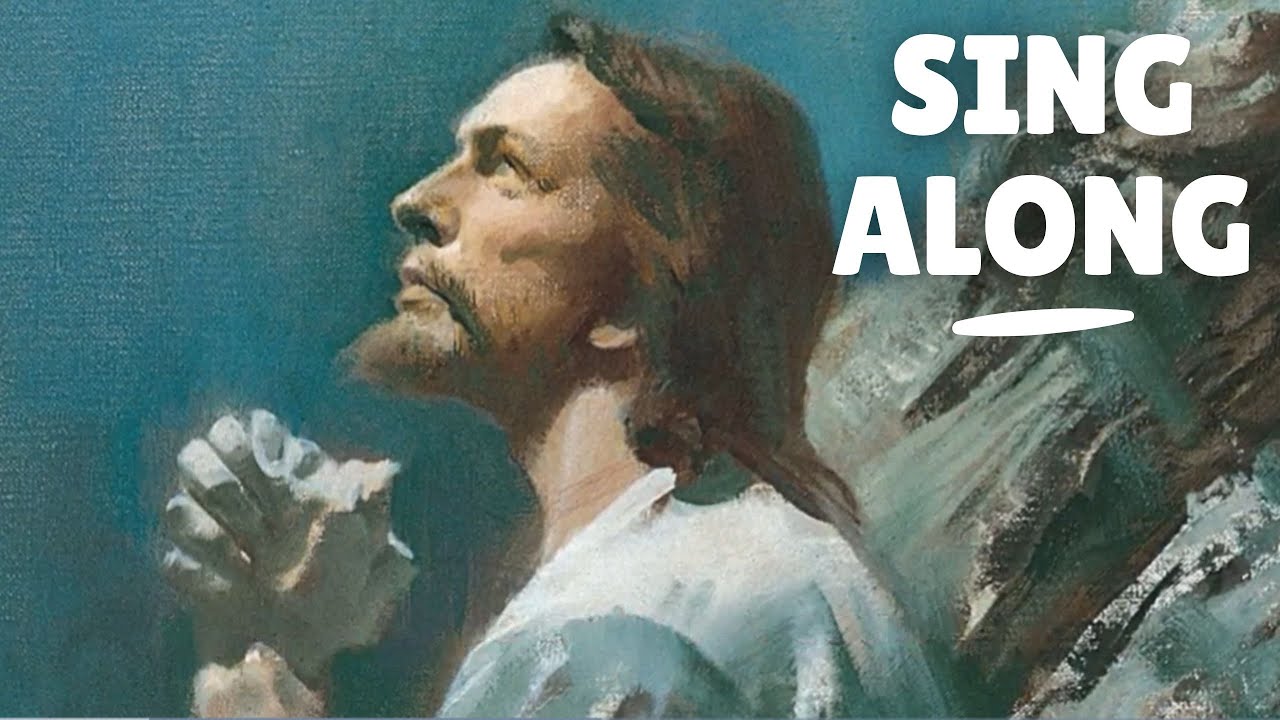 Gethsemane - LDS Sing-Along