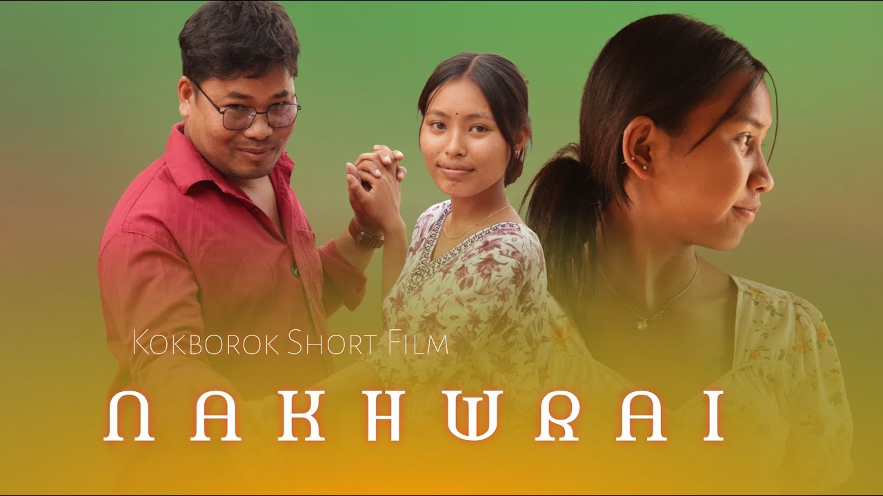 NAKHWRAI || A New Kokborok Short Film || 2026