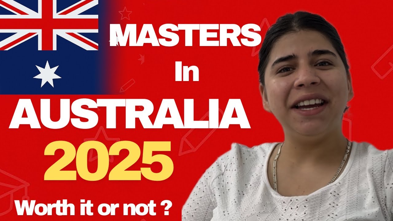 Masters in Australia 2025? Full Guide for International Students | Australia Study Visa Process