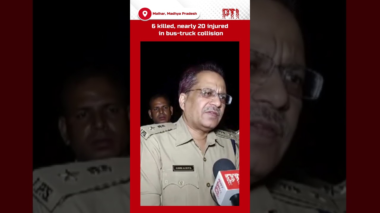 6 killed, nearly 20 injured in bus-truck collision in Madhya Pradesh's Maihar district