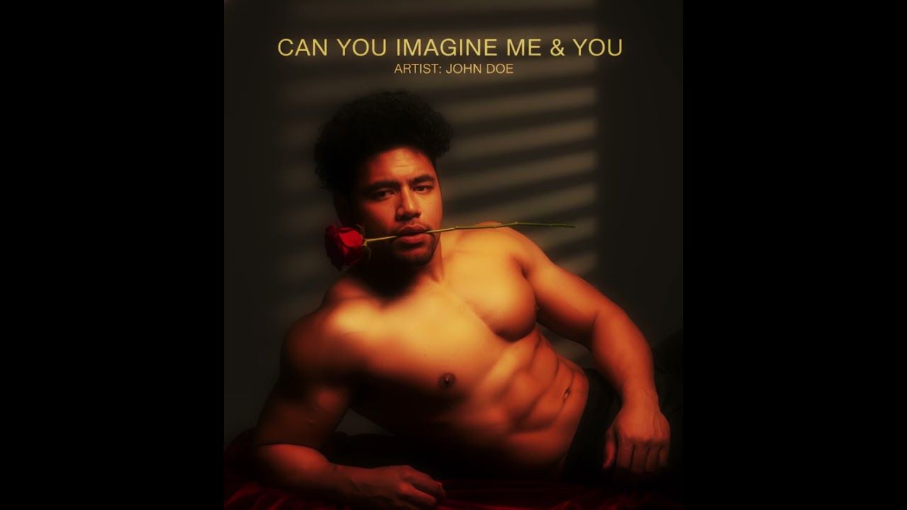 (“CAN YOU IMAGINE ME & YOU”) by John Doe 