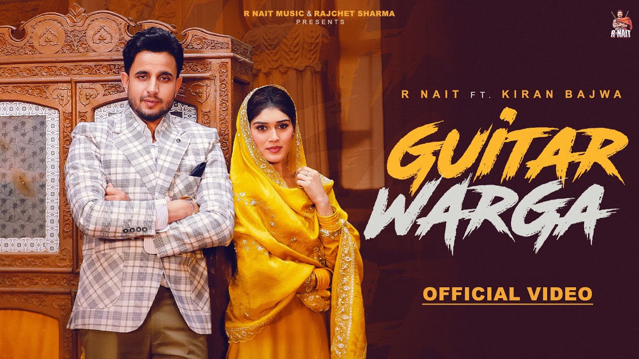 Guitar Warga (Official Video) R Nait | Kiran Bajwa | New Punjabi Song 2026