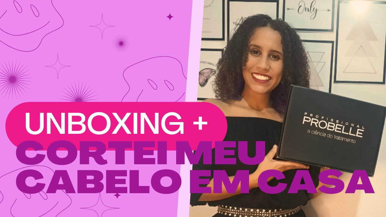 UNBOXING & RESENHA PROBELLE + CORTEI MEU CABELO CACHEADO EM CASA