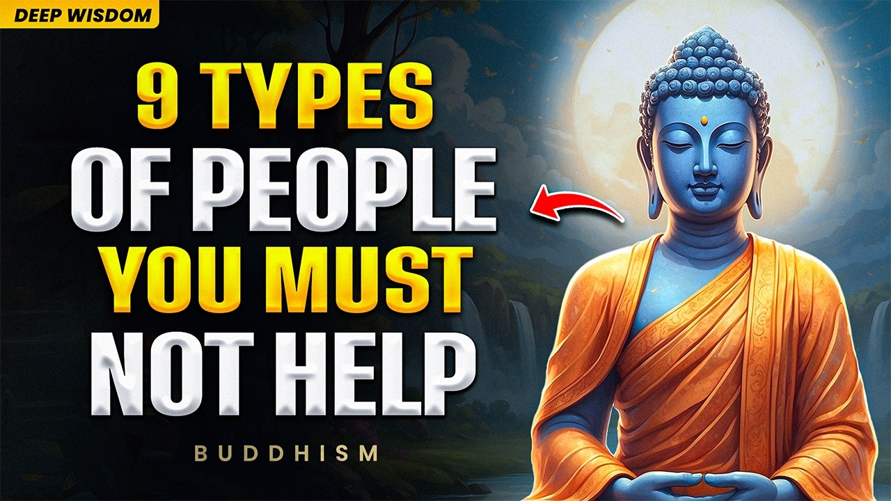 Buddha&rsquo;s Warning: 9 Types of People You Must Not Help &mdash; Even If You Feel Guilty